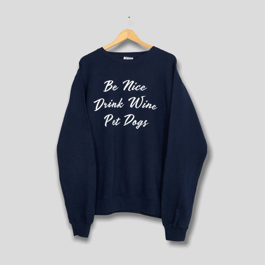 Quotes Be Nice Drink Wine Blue Sweatshirt Large